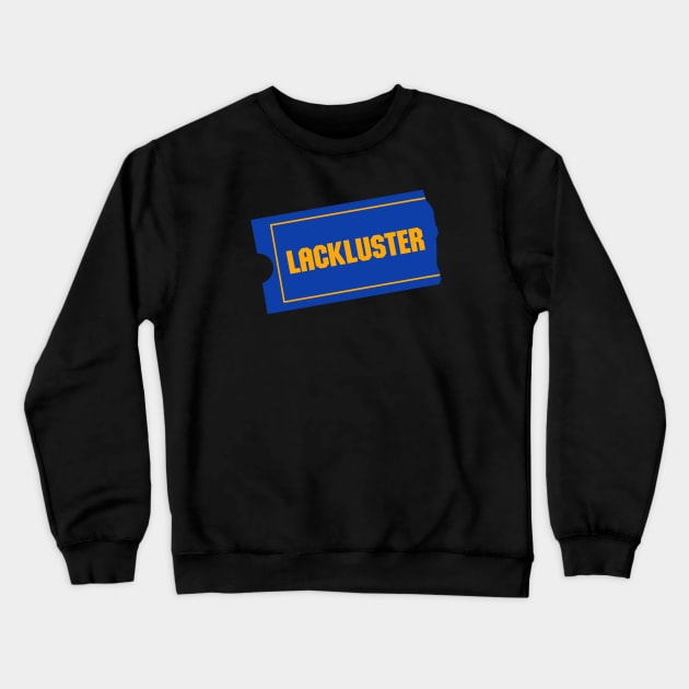 Lackluster Crewneck Sweatshirt by gnotorious